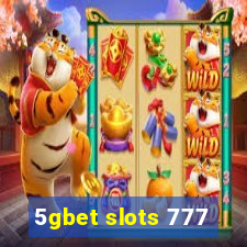 5gbet slots 777